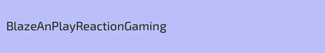 BlazeAnPlayReactionGaming