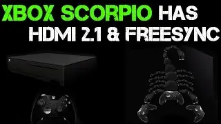 Xbox Scorpio Has Next Generation HDMI 2.1 & FreeSync! Say Goodbye To Screen-Tearing!