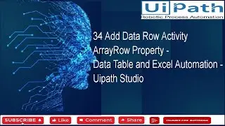 34 Add Data Row Activity ArrayRow Property - Data Table and Excel Automation - Uipath Studio