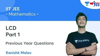 LCD | Part 1 | Previous Year Questions | Super JEE | Kanishk Malav