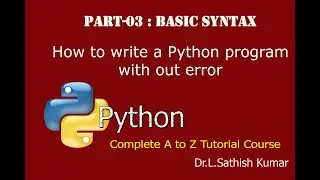 # Part 03 - Basic Syntax Python // Basic Python Syntax in Tamil // How to Write a Python Program?