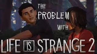 The BIGGEST PROBLEM with Life is Strange 2! (And how to solve it)