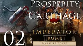 Imperator: Rome | Prosperity of Carthage | Episode 02