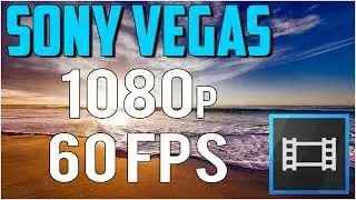 Sony Vegas Best Settings| Sony Vegas 1080p 60 fps