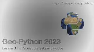Geo-Python 2023 Lesson 3.1 - Repeating tasks with loops