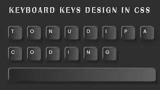 How To Make Keyboard Keys Design In Css @TonuDipa Coding