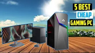 Best Cheap Gaming PC in 2024 | TOP 5  Best Cheap Gaming PC in 2024