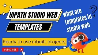 Templates in UiPath Studio Web | How to use the templates to build your automation ?