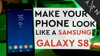 Make any Phone look like a SAMSUNG GALAXY S8