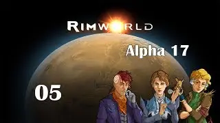 Прохождение RimWorld Alpha 17 -5- Никаких налетов ?