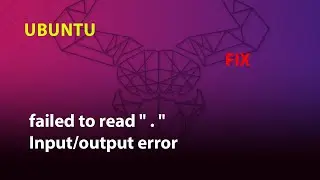 UBUNTU FIX: failed to read "." Input/output error