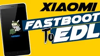 Xiaomi FASTBOOT to EDL !