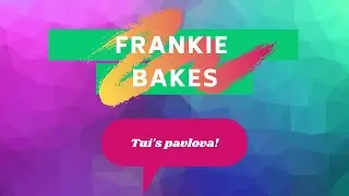 Frankie Bakes, Episode 2: Tui's Pavlova