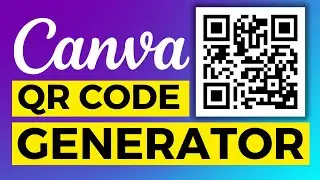 How To Use The Canva QR Code Generator