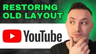How To Restore Old Youtube Layout 2024 - FULL GUIDE!