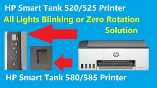 HP Smart Tank 520/580 Printer-All Lights Blinking/Zero Rotation Problem Solution.
