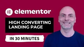 Build a Landing Page in Elementor [in under 30 minutes]