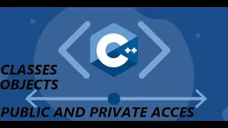 Classes Objects and Public and Private access specifier in C++ || Lecture # 21