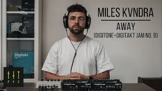 Miles Kvndra - Away | Digitone & Digitakt Jam No. 8