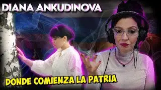 DIANA ANKUDINOVA - Dónde comienza la Patria - С чего начинается Родина |  REACCION & ANALISIS