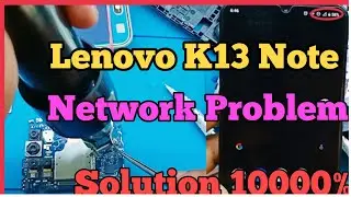 Lenovo K13 Note Network Problem || SPRD SR3595D Ic Change Solution Fix