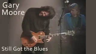Gary Moore  Still Got The Blues