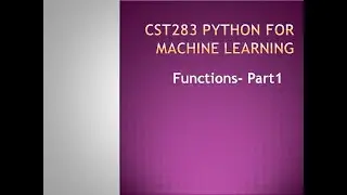 Python for Machine Learning- Functions- KTU BTECH CSE CST283
