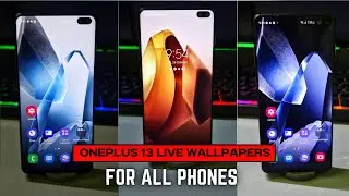 ONEPLUS 13 LIVE WALLPAPERS FOR ALL PHONES