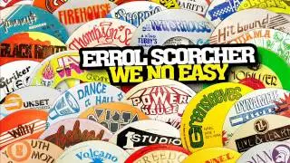 Errol Scorcher - We No Easy