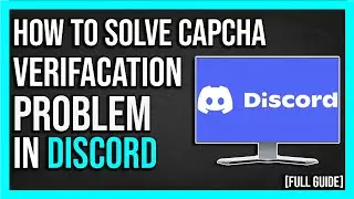 How To Solve Captcha Verification Problem On Discord (2024) | Discord Login Problem [Solved]