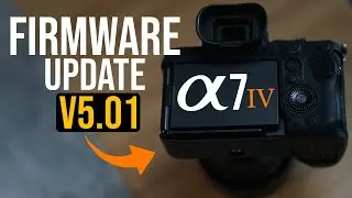 UPGRADE Your SONY A7 IV: Complete Firmware Update 5.01 Tutorial