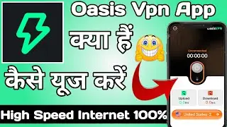 Oasis Vpn App || Oasis Vpn App kaise Use kare || How to Use Oasis Vpn App || Oasis Vpn