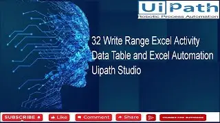 32 Write Range Excel Activity Data Table and Excel Automation Uipath Studio