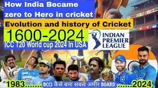 History and Evaluation of Cricket India's BCCI the richest board IPL 2024 T20 world Cup In USA