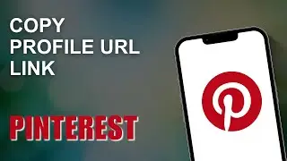 How to Copy Your Pinterest Profile URL Link