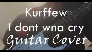Kurffew - I dont wna cry (Guitar Cover by JGX)