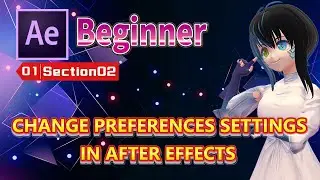 【No.01-02】【After Effects】[Beginner] CHANGE PREFERENCES SETTINGS IN AFTER EFFECTS