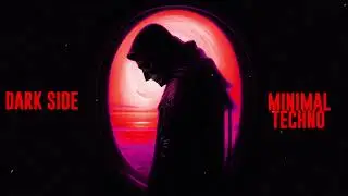 Dark Side Of Minimal Techno Mix 2023 Summer
