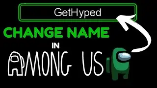 Change Your Name In Among Us | How To Change Your Username In The Lobby
