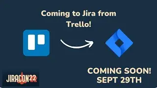 Learn about Trello and Jira at JiraCon22!