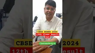 CBSE BOARD 2024 CLASS 12th Result Announced 