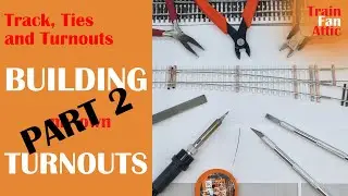 How I make my own turnouts from scratch part 2
