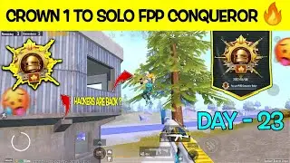 Day -23 🔥 • Crown 1 to Solo fpp rank push C3S7🥵Close to Conqueror in C3S7