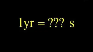 Unit analysis and conversion factors:  number of seconds in one year unit conversion problem.