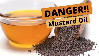 Mustard Oil - The Dangers & The Opinions