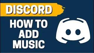 How To Add Music In Discord (How To Play Music In Discord)