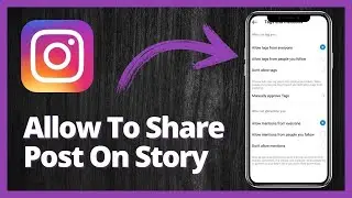 How to Allow Others to Share Posts to Story on Instagram | Quick Guide
