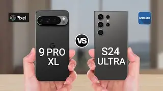 Google Pixel 9 Pro XL vs Galaxy S24 Ultra