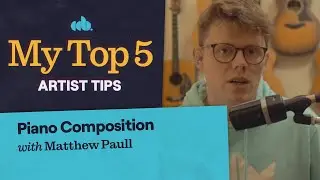 My Top 5 Piano Composition Tips (with Matthew Paull)