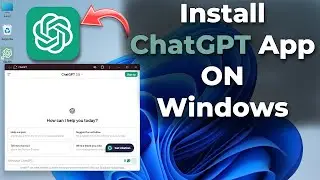 How to Install Chat GPT On Windows - ChatGPT App for Windows PC